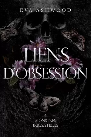 Eva Ashwood – Monstres irrésistibles, Tome 3 : Liens d’obsession